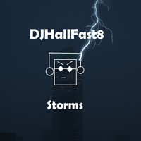 DJHallFast8 - Storms