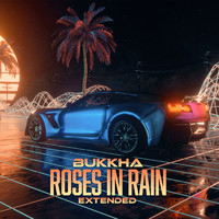 Bukkha - Roses in Rain (Extended)