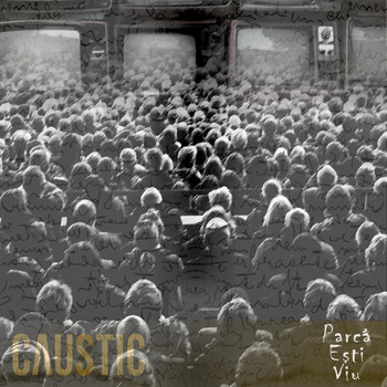 Caustic - Parca Esti Viu