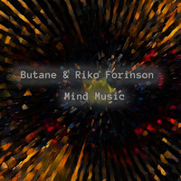 Butane & Riko Forinson - Mind Music