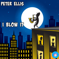 Peter Ellis - I Blow It