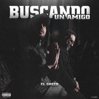 El Greco - Buscando un Amigo (Explicit)