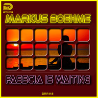 Markus Boehme - Fasscia is waiting