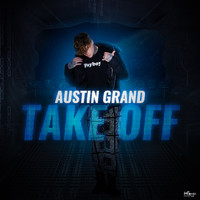 Austin Grand - Takeoff (Explicit)