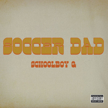 Schoolboy Q - Soccer Dad (Explicit)