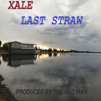 Xale - Last Straw