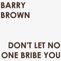 Barry Brown - Don't Let No One Bribe You