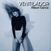 Allison García - Ventilador