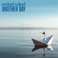Michael Ruland - Another Day