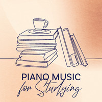 Studying Music and Study Music - Piano Music for Studying - Only If You Want To Be Successful, Not Be Distracted, Quickly Assimilate Knowledge