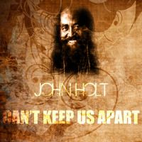 John Holt - Can't Keep Us Apart