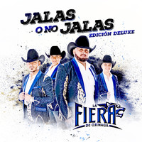 La Fiera De Ojinaga - Jalas o No Jalas (Edición Deluxe)
