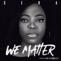 Sera - We Matter