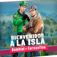 Bambiel - Bienvenidos a la Isla (feat. Fernanfloo)