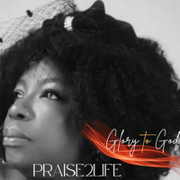 Praise2life - Glory to God