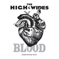 The High and Wides - Blood: Family Harmony Classics