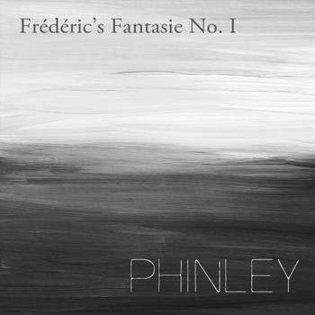 Phinley - Frédéric's Fantasie No. I