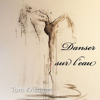 Tom Kristiaan - Danser sur l'eau