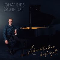 Johannes Schmidt - Abendlieder beflügelt