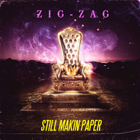 Zig Zag - Still Makin Paper (Explicit)