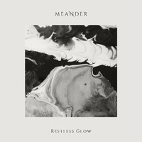 Meander - Restless Glow