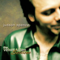 Judson Spence - The Velvet Kitten Sessions