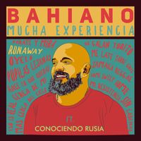 Bahiano - Runaway (feat. Conociendo Rusia)