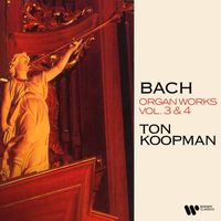 Ton Koopman - Bach: Organ Works, Vol. 3 & 4 (At the Organ of Saint James' Church in Hamburg)