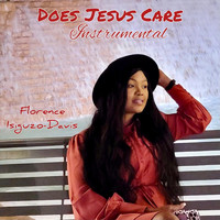 Florence Isiguzo-Davis - Does Jesus Care (Instrumental)