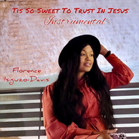 Florence Isiguzo-Davis - Tis so Sweet to Trust in Jesus (Instrumental)