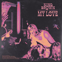 King Brown - My Love