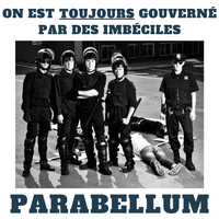 Parabellum - On est toujours gouverné par des imbéciles