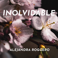 Alejandra Roggero - Inolvidable