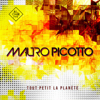 Mauro Picotto - Tout Petit La Planète