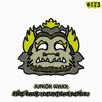Junior Waxx - Fire Rave (DEVATRAX Remix)