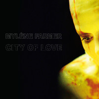 Mylène Farmer - City of Love (Remixes)