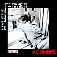 Mylène Farmer - À l'ombre (Remixes)