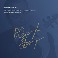 Henryk Szeryng - The Unreleased Berlin Studio Recordings