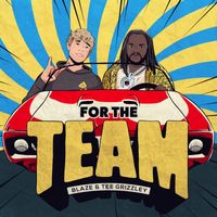 Blaze - For The Team (feat. Tee Grizzley) (Explicit)