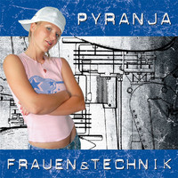 Pyranja - Frauen & Technik