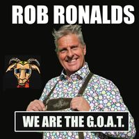 Rob Ronalds - We are the G.O.A.T