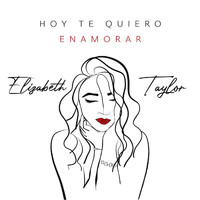 Elizabeth Taylor - Hoy te quiero enamorar