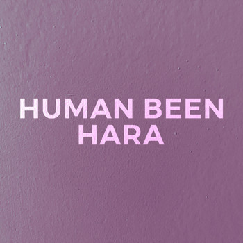 Human Been - Hara