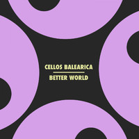 Cellos Balearica - Better World