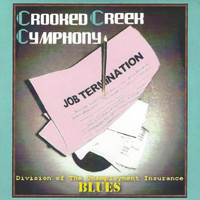 Crooked Creek Cymphony - Division of the Unemployment Insurance Blues