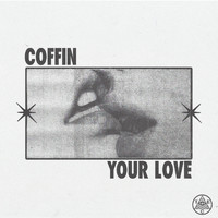 Coffin - Your Love (Explicit)