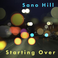 Sano Hill - Starting Over