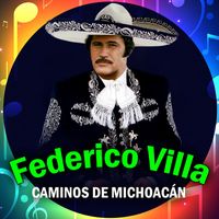 Federico Villa - Camino De Michoacán