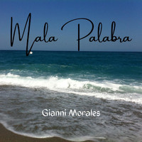 Gianni Morales - Mala Palabra