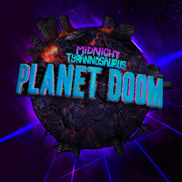 Midnight Tyrannosaurus - Planet Doom (Explicit)